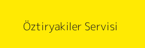 Öztiryakiler Servisi